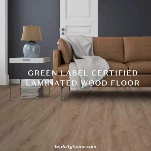 Fitur Rumah Hiera BSD - Green Cert Laminated Wood Floor